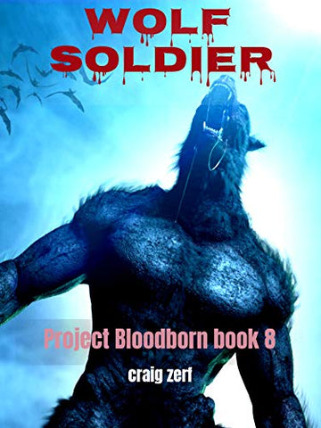 Project Bloodborn - Book 8: WOLF SOLDIER: A werewolves and shifters novel.