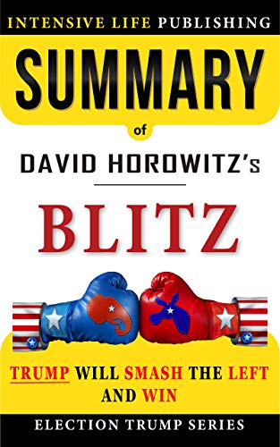 Summary of BLITZ: Trump Will Smash the Left and Win