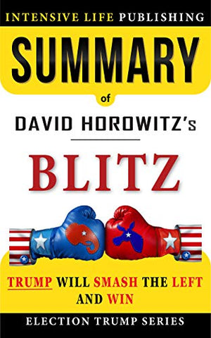 Summary of BLITZ: Trump Will Smash the Left and Win